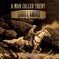 A Man Called Trent - Louis L’Amour