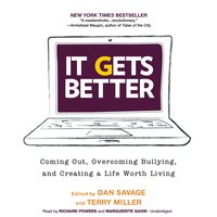 It Gets Better: Coming Out, Overcoming Bullying, and Creating a Life Worth Living - Dan Savage, Terry Miller