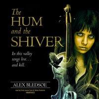 The Hum and the Shiver - Alex Bledsoe