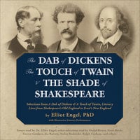 The Dab of Dickens, The Touch of Twain, and The Shade of Shakespeare - Elliot Engel (Ph.D.)