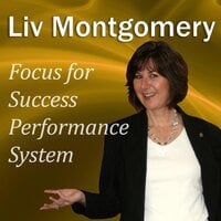 Focus for Success Performance System: Mind Music for Peak Performance - Liv Montgomery