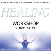 Healing Workshop - Vince Price