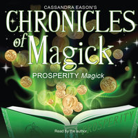 Chronicles of Magick: Prosperity Magick - Cassandra Eason