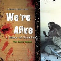 We’re Alive: A Story of Survival, the Third Season - Kc Wayland