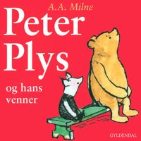Peter Plys og hans venner - A.A. Milne