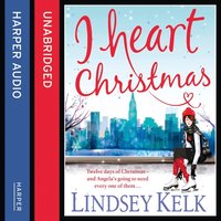 I Heart Christmas - Lindsey Kelk