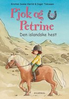 Pjok og Petrine 13 - Den islandske hest - Kirsten Sonne Harild