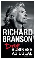 Drop Business as Usual - Richard Branson