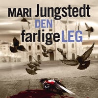 Den farlige leg - Mari Jungstedt