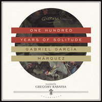One Hundred Years of Solitude - Gabriel García Márquez