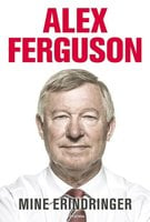 Alex Ferguson: Mine erindringer - Alex Ferguson
