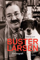 Buster Larsen: En biografi - Jakob Damgaard Lund