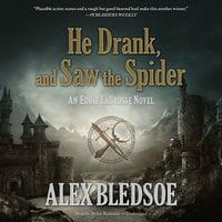 He Drank, and Saw the Spider - Alex Bledsoe