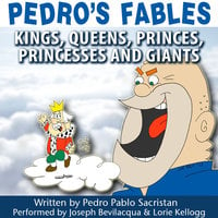 Pedro’s Fables: Kings, Queens, Princes, Princesses, and Giants - Pedro Pablo Sacristán