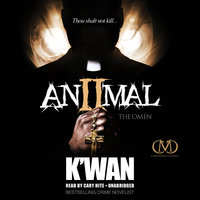 Animal 2: The Omen - K’wan