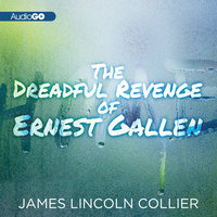 The Dreadful Revenge of Ernest Gallen - James Lincoln Collier