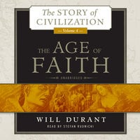 The Age of Faith: A History of Medieval Civilization (Christian, Islamic, and Judaic) from Constantine to Dante, AD 325–1300 - Will Durant