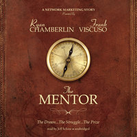 The Mentor: The Dream, the Struggle, the Prize - Frank Viscuso, Ryan Chamberlin