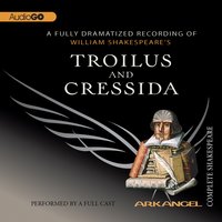 Troilus and Cressida - William Shakespeare, Tom Wheelwright, Robert T. Kiyosaki, E.A. Copen, Pierre Arthur Laure
