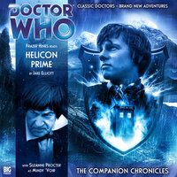 Doctor Who - The Companion Chronicles, Series 2, 2: Helicon Prime (Unabridged) - Jake Elliott