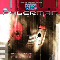 Cyberman, Series 1, 4: Telos (Unabridged) - Nicholas Briggs
