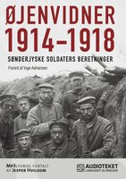 Øjenvidner 1914-1918 - sønderjyske soldaters beretninger - Inge Adriansen