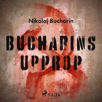 Bucharins upprop - Nikolaj Bucharin