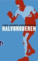 Halvbroderen - Lars Saabye Christensen