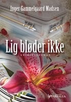 Lig bløder ikke - Inger Gammelgaard Madsen