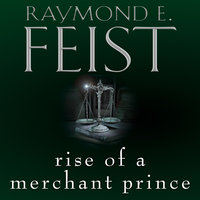 Rise of a Merchant Prince - Raymond E. Feist