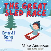 The Great Sled Race: Denny & I - Mike Anderson