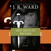 The Black Dagger Brotherhood #4: Den skjulte broder - J.R. Ward