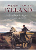 Dagligliv i 1800-tallets Jylland - Evald Tang Kristensen