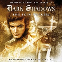 Dark Shadows, 5: The Skin Walkers (Unabridged) - Scott Handcock
