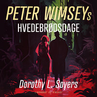 Peter Wimseys hvedebrødsdage - Dorothy L. Sayers