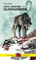 Jack Londons Ulvehunden: Gyldendals udødelige - Kim Langer