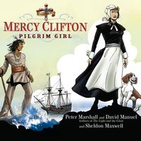 Mercy Clifton: Pilgrim Girl - Peter Marshall, David Manuel, Sheldon Maxwell