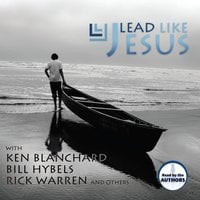 Lead Like Jesus - Ken Blanchard, Rick Warren, Bill Hybels