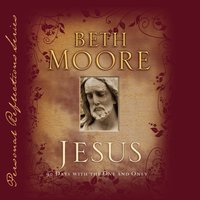 Jesus: 90 Days With the One and Only - Beth Moore