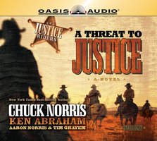 A Threat to Justice - Chuck Norris, Ken Abraham, Tim Grayem, Aaron Norris