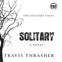 Solitary: A Novel - Travis Thrasher