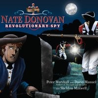 Nate Donovan: Revolutionary Spy - Peter Marshall, David Manuel, Sheldon Maxwell