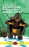 Jules Vernes En verdensomsejling under havet: Gyldendals udødelige - Jules Verne, Astrid Heise-Fjeldgren