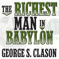 The Richest Man in Babylon - George Clason, George S. Clason