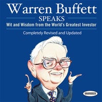 Warren Buffett Speaks: Wit and Wisdom from the World's Greatest Investor - Janet Lowe