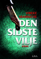 Den sidste vilje: tredje krimi om Anna Storm - Vibeke Manniche
