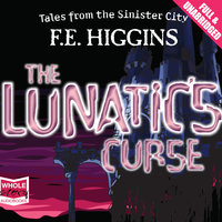 The Lunatic's Curse - F.E. Higgins
