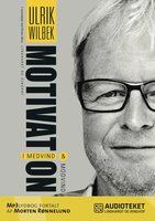 Motivation - i medvind og modvind - Ulrik Wilbek