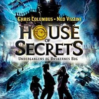 House of Secrets #1: Undergangens og Ønskernes Bog - Ned Vizzini, Chris Columbus
