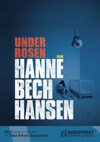 Under rosen - Hanne Bech Hansen